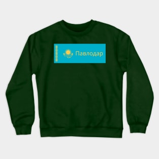 Pavlodar City in Kazakhstan Flag Crewneck Sweatshirt